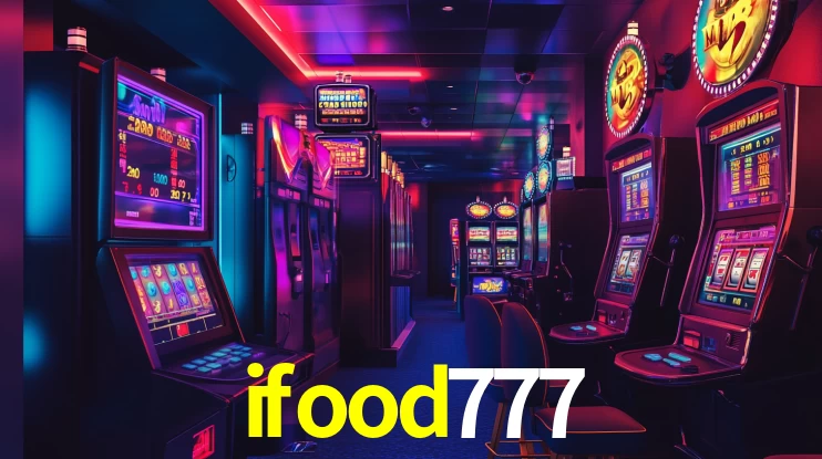 ifood777: Jogos de Caça-Níqueis-Altas Recompensas, Roleta-Velocidade, Blackjack-Desafios Máximos